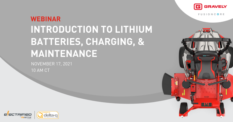 Delta-Q Technologies, Gravely® and Inventus Power to Host ‘Intro to Lithium Batteries, Charging and Maintenance’ Webinar Presentation